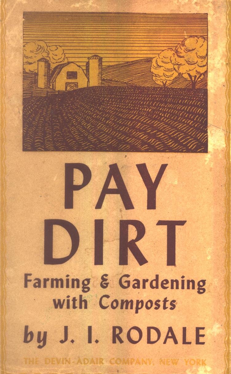 Pay Dirt Farming & gardening with composts j. i. rodale