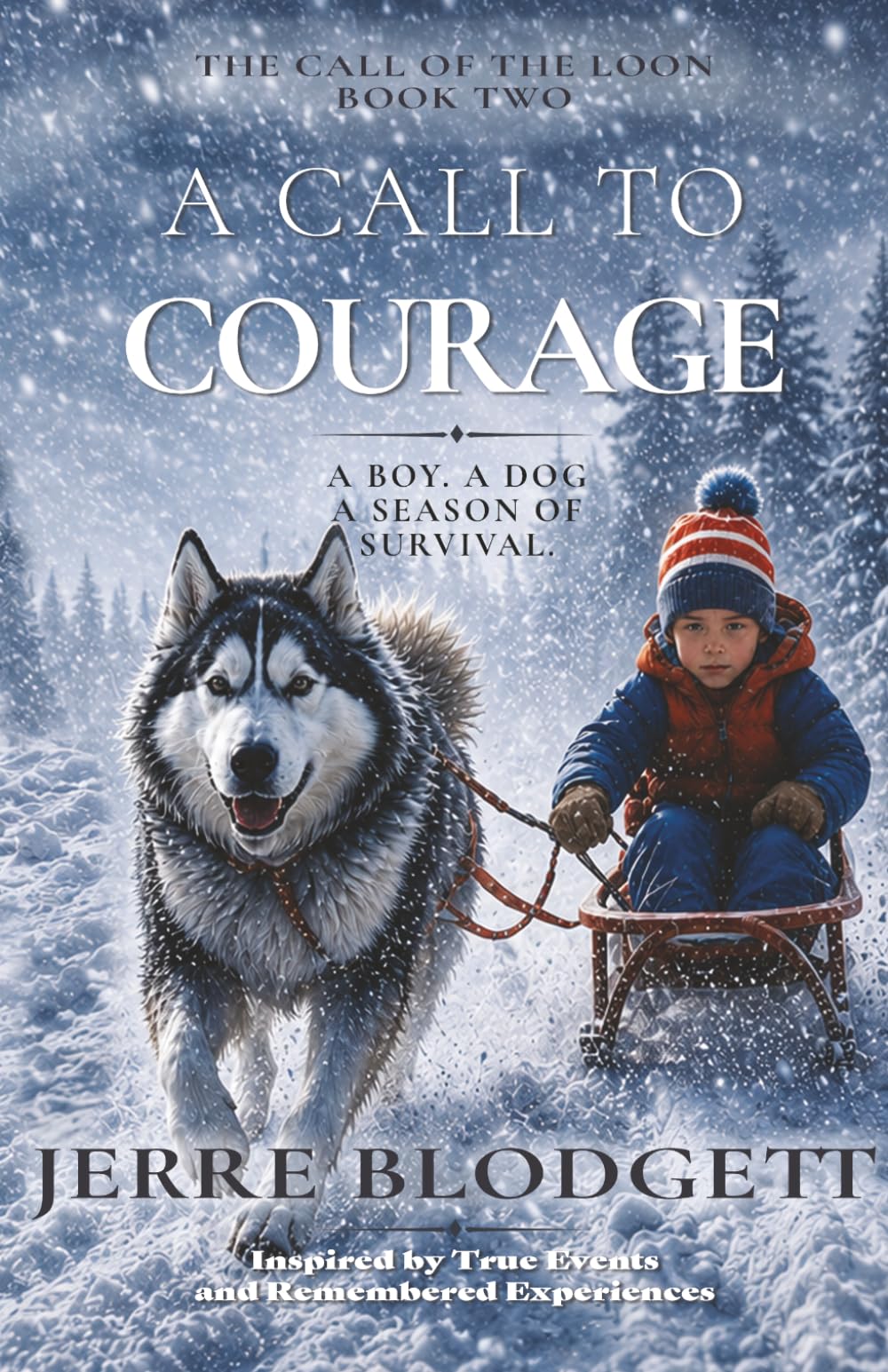 A Call to Courage: A Boy. A Dog. A Season of Survival. (The Call of the Loon)