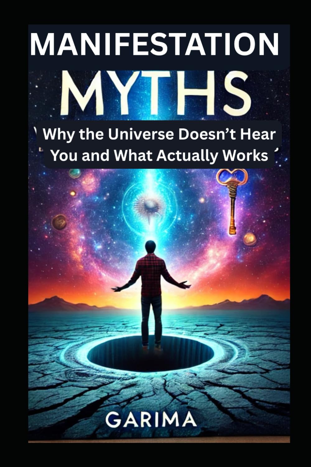 Manifestation Myths: Why the Universe Doesn’t Hear You and What Actually Works
