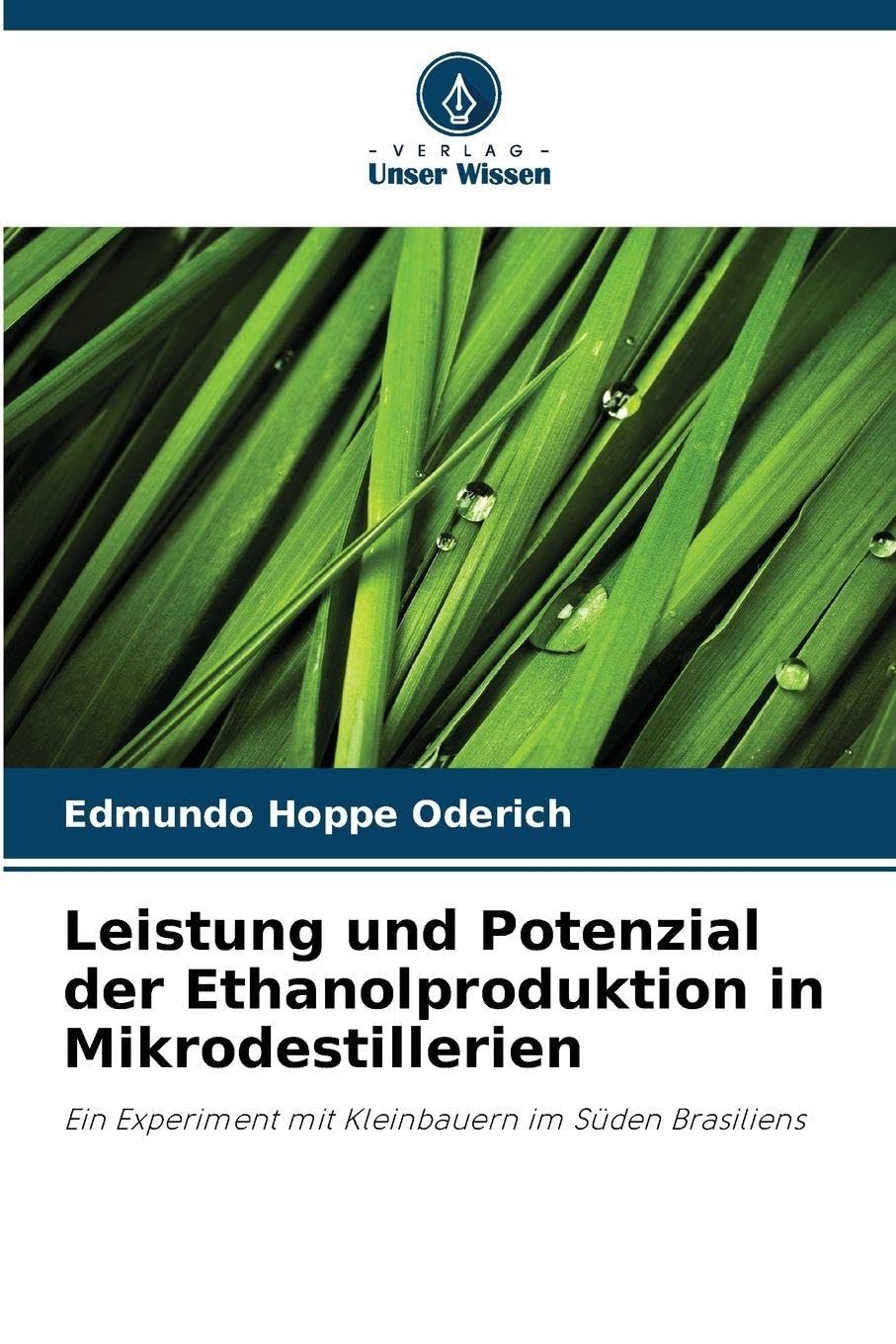 Leistung und Potenzial der Ethanolproduktion in Mikrodestillerien: Ein Experiment mit Kleinbauern im Süden Brasiliens