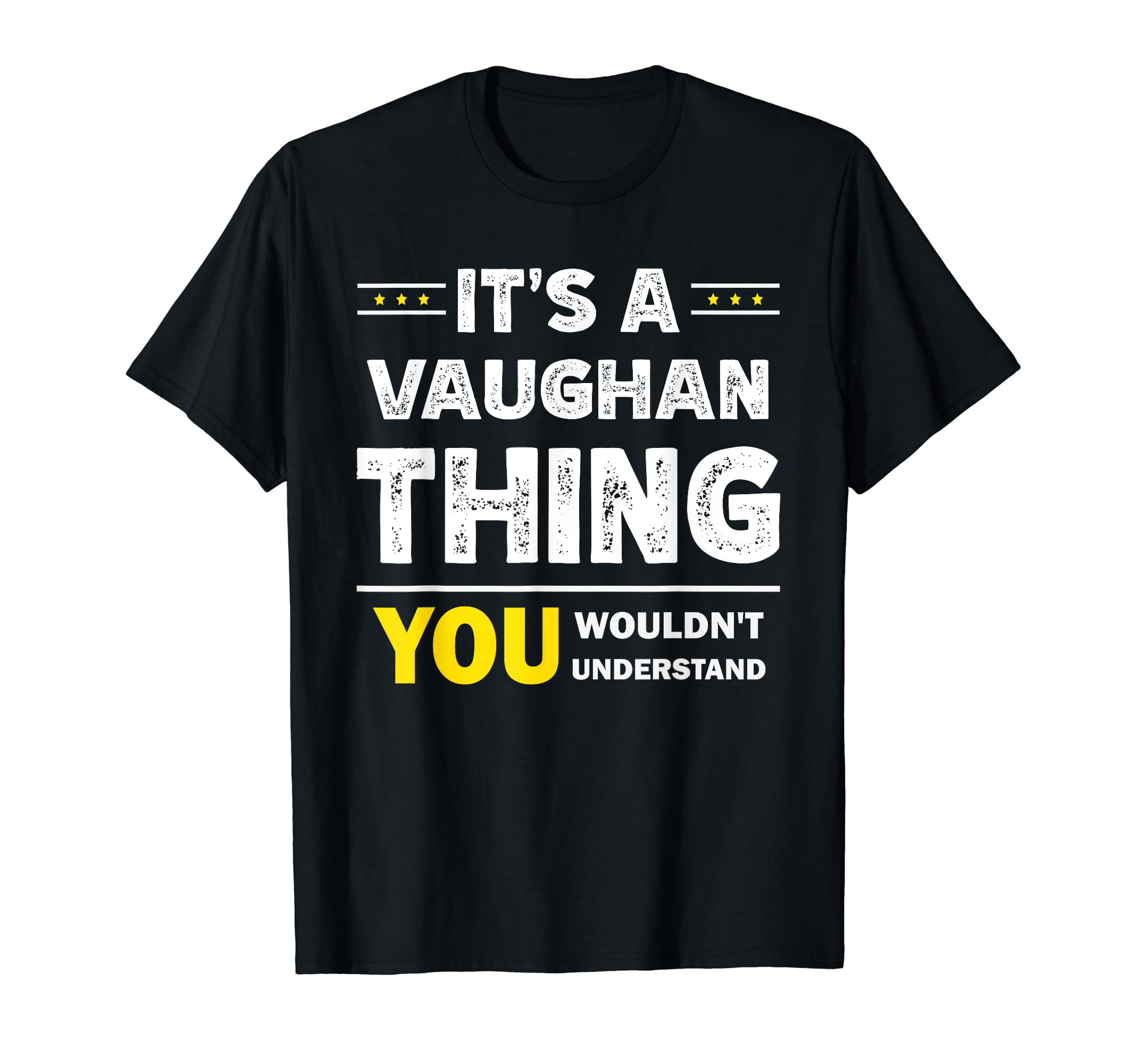 Custom Vaughan Family Name DesignzIt's A Vaughan Thing You Wouldn't Understand Family Name T-Shirt
