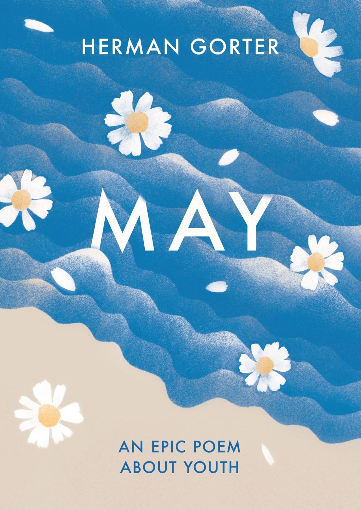 May: An epic poem about youth: 1 (The Essential Gorter)