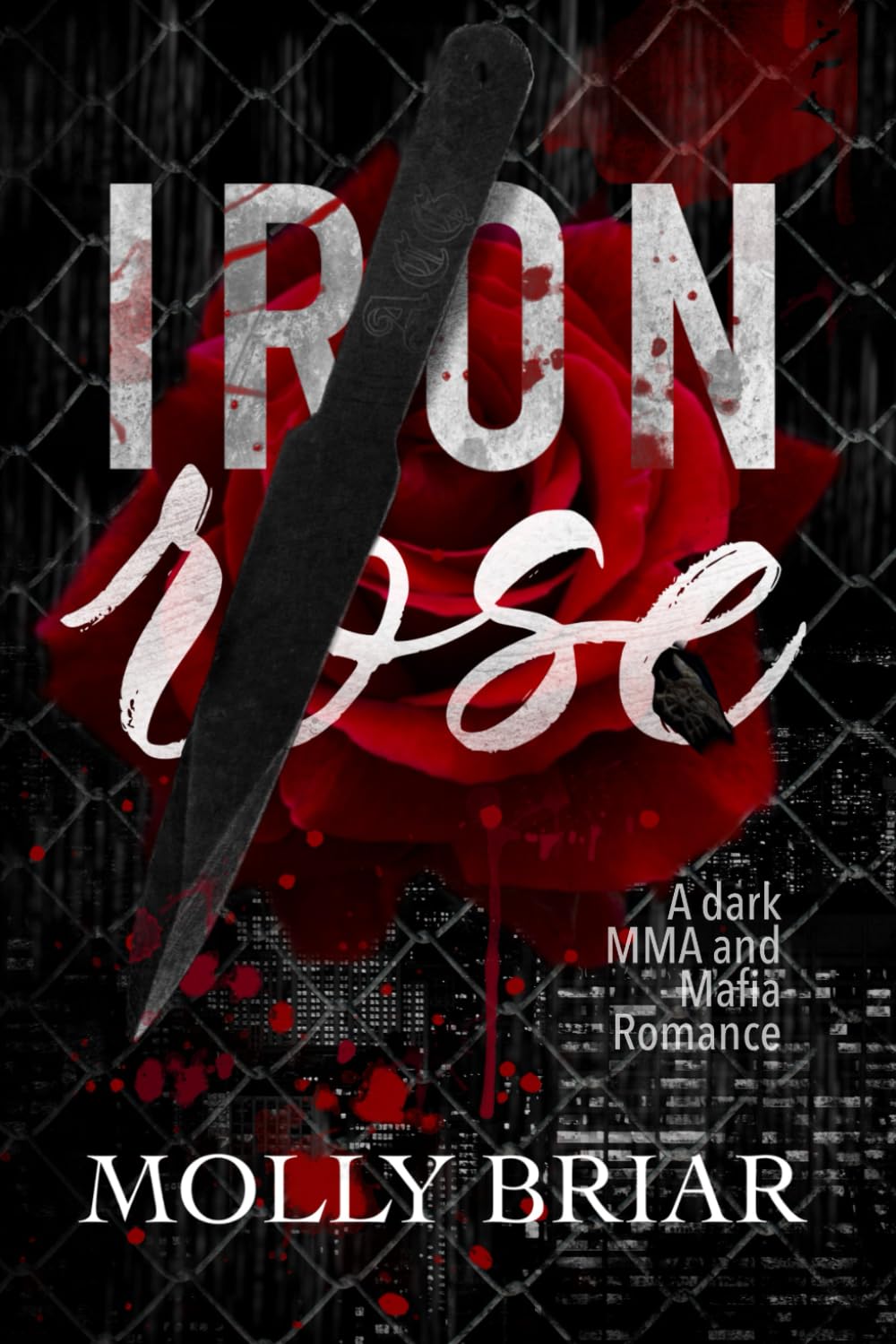 Iron Rose: A dark MMA and Mafia Romance (Will of Iron)