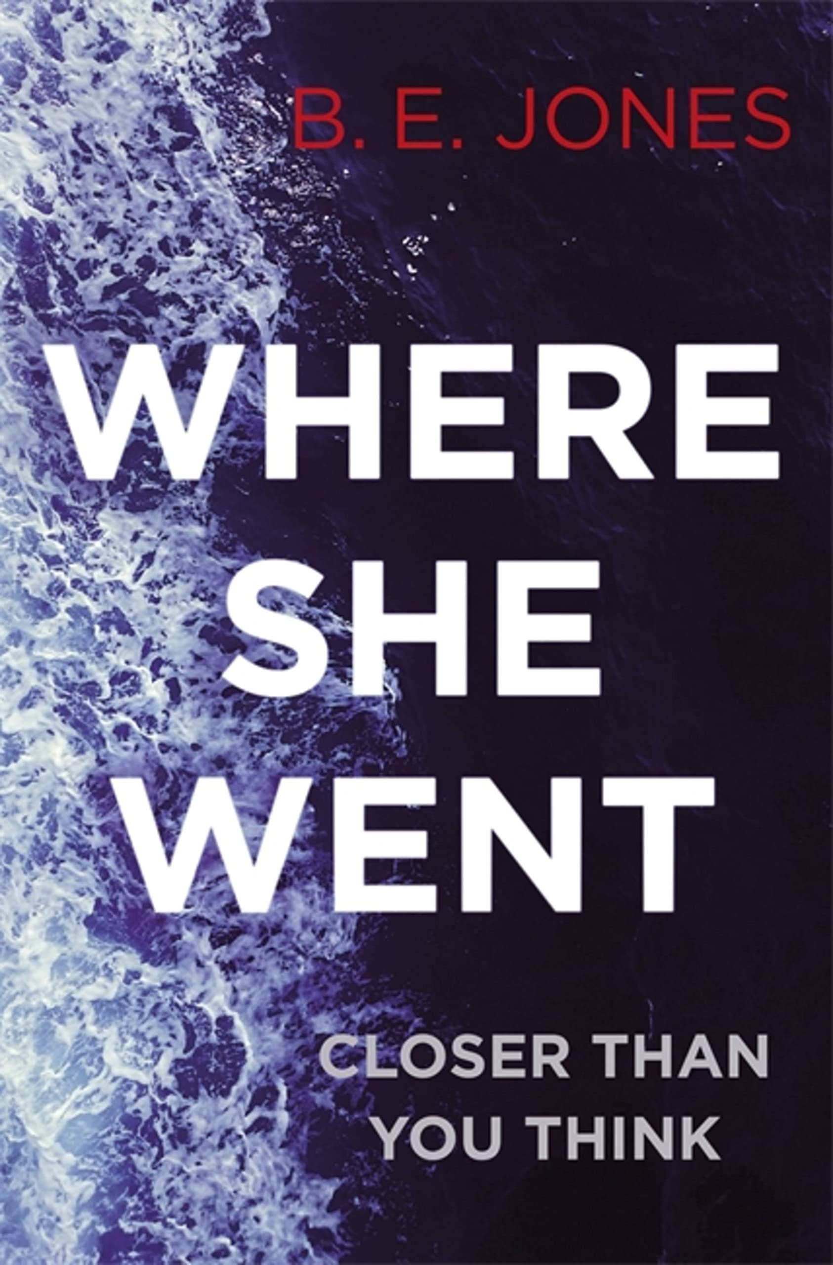 Where She Went: An utterly gripping psychological thriller with a killer twist