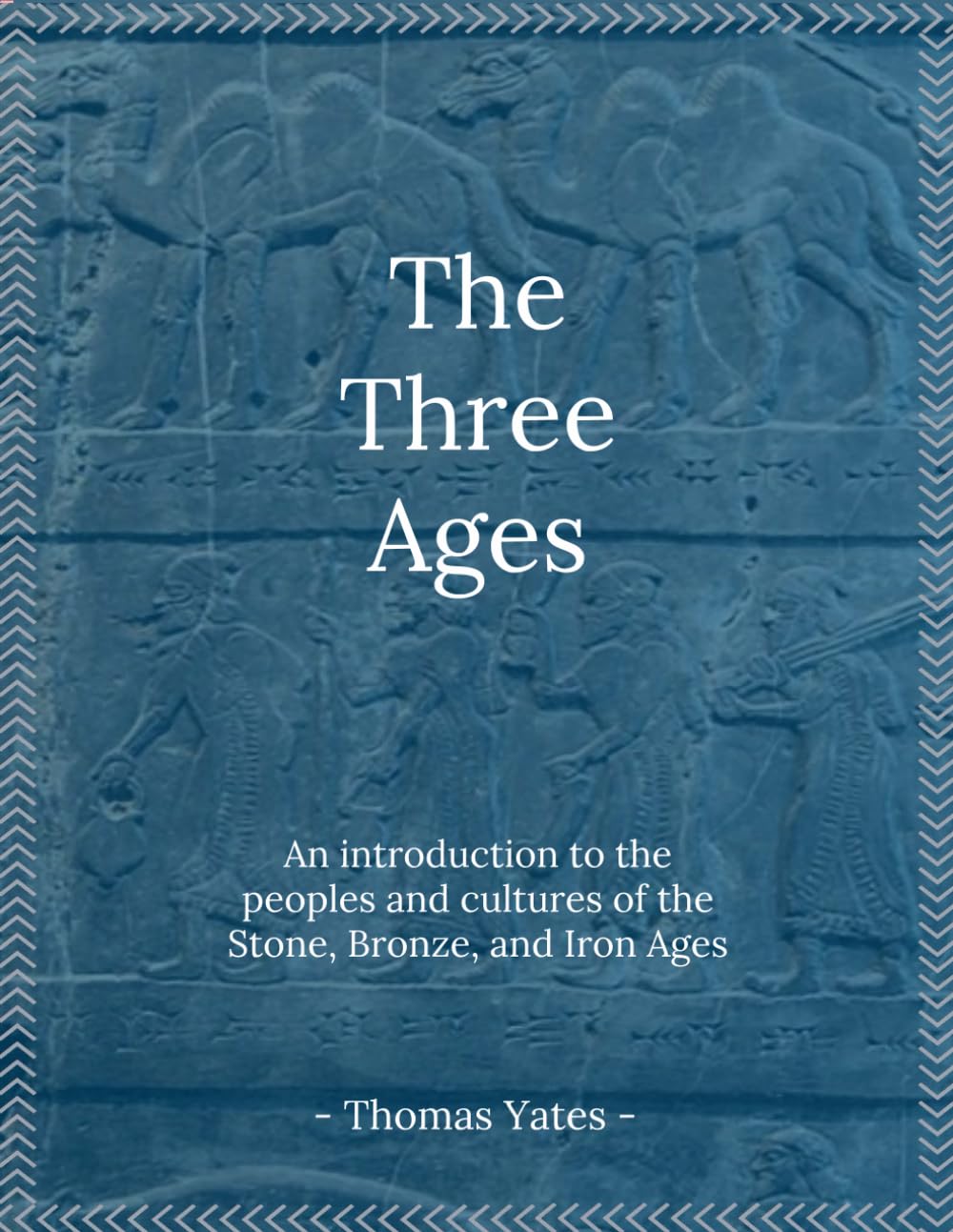 The Three Ages: An Introduction to the Peoples and Cultures of the Stone, Bronze, and Iron Ages (The Ancient World)