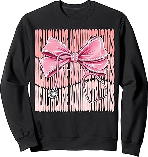 Healthcare Administrators Week Day for Women Coquette Bow Sweatshirt