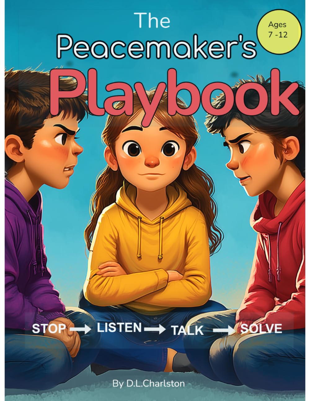 The Peacemaker's Playbook: Stop - Listen - Talk - Solve