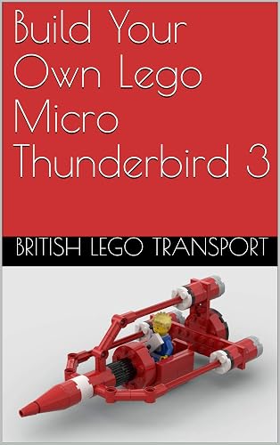 Build Your Own Lego Micro Thunderbird 3 (Micro Thunderbirds) (English Edition)