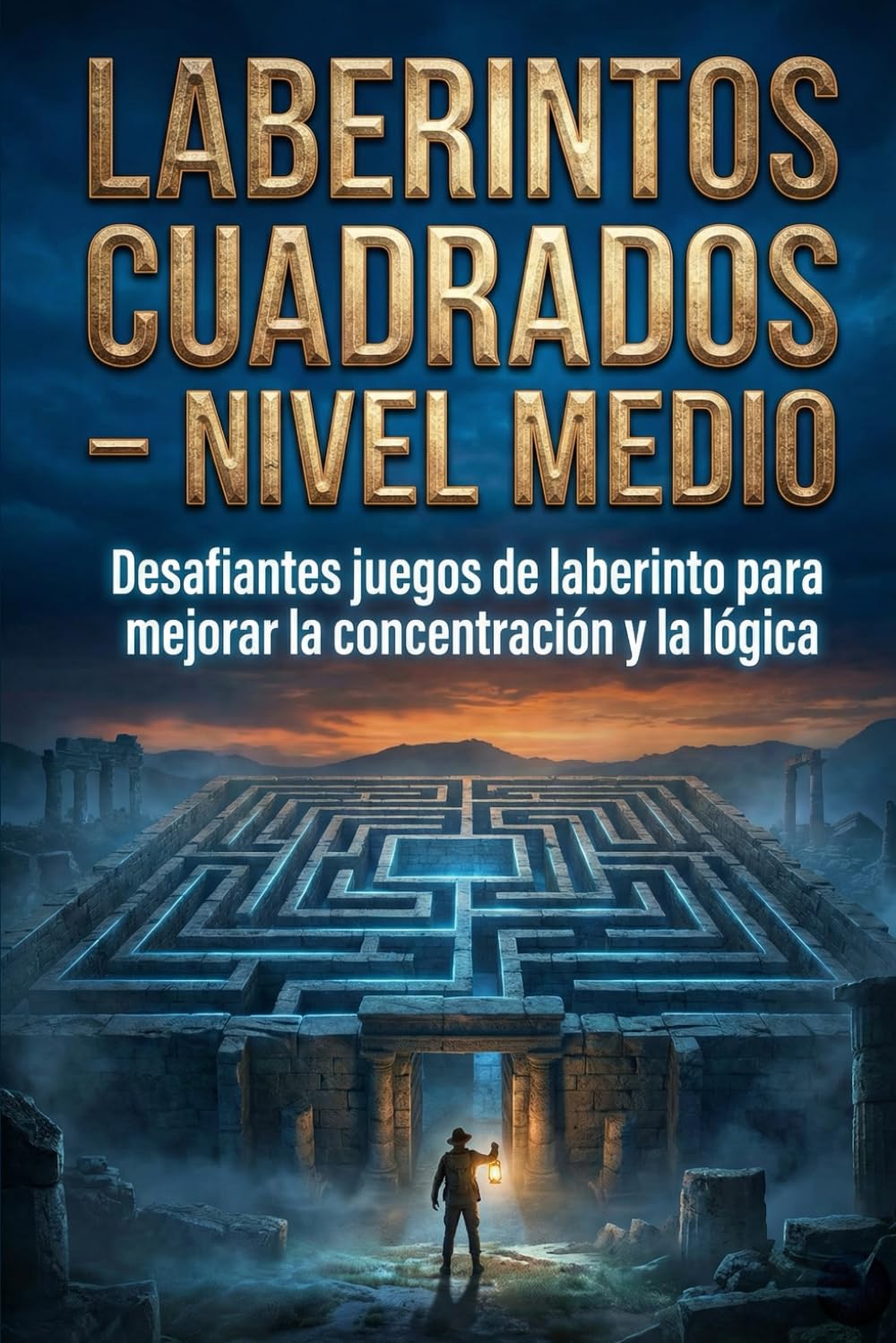 Laberintos Cuadrados – Nivel Medio: Desafiantes juegos de laberinto para mejorar la concentración y la lógica (Desafío Laberinto: La Serie Completa)