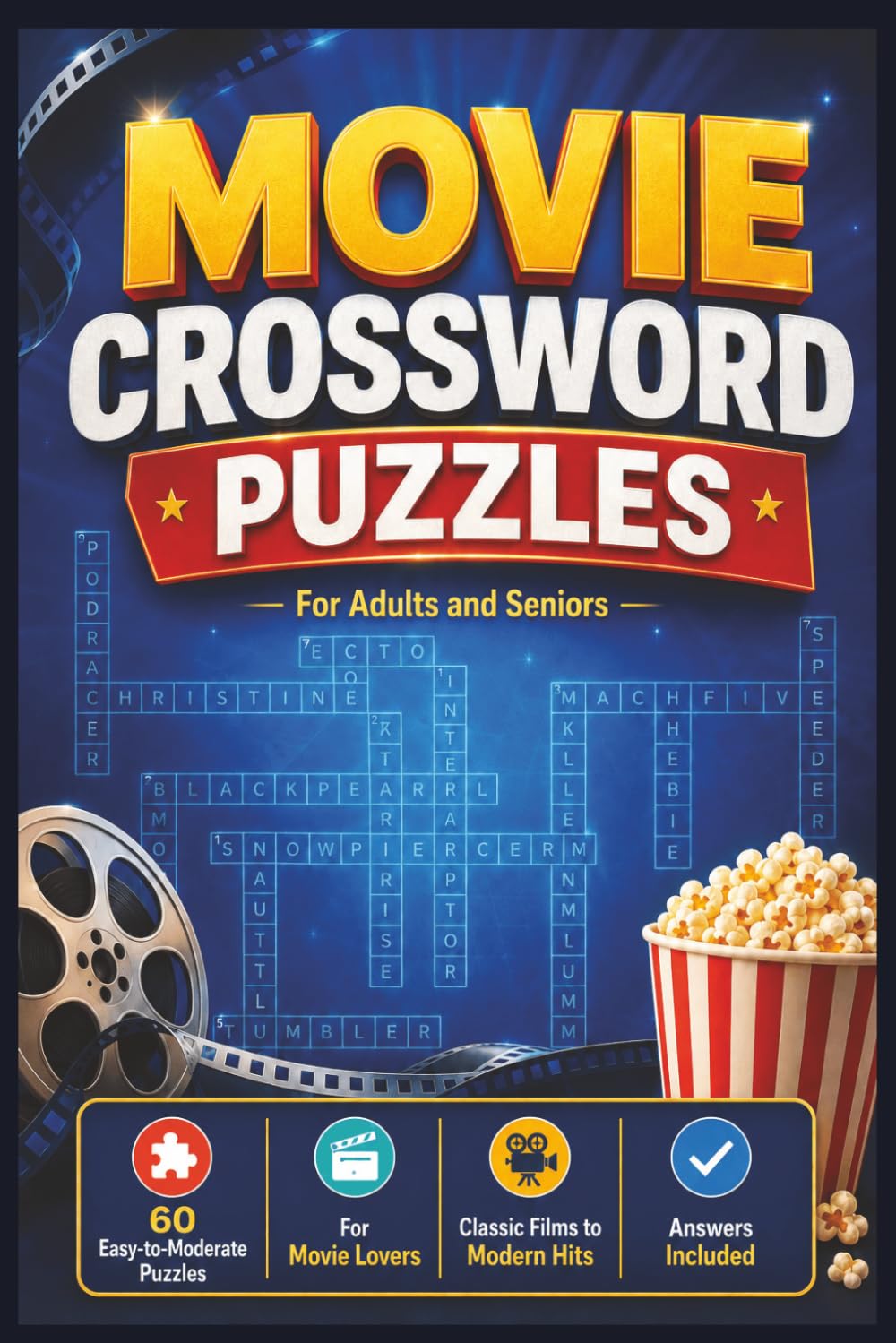 Movie Crossword Puzzles: 60 Easy-to-Moderate Movie Crossword Puzzles for Adults and Seniors with Classic Films, Famous Actors, Hollywood Trivia, Genres, Blockbusters, and Answers