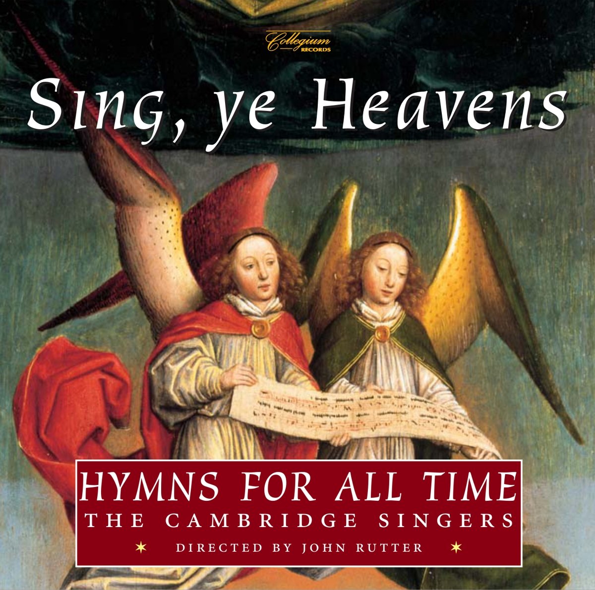 Sing, Ye Heavens: Hymns for All Time [Audio CD] The Cambridge Singers conducted by John Rutter; Multi-Artistes and Rutter, J.
