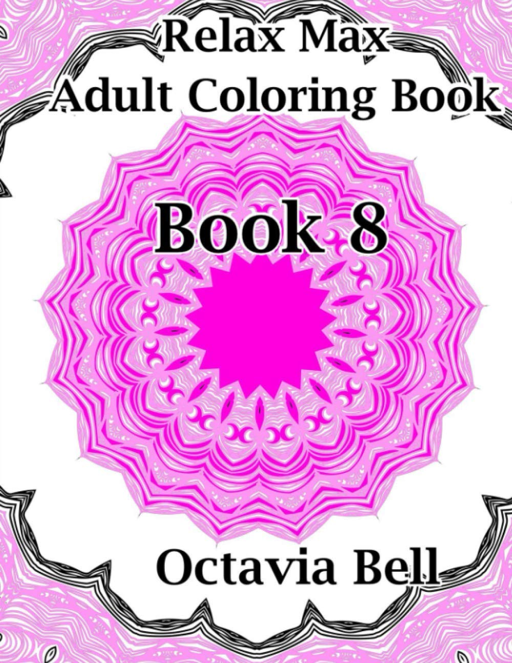 Relax Max: Book 8 (Relax Max Adult Coloring Books)