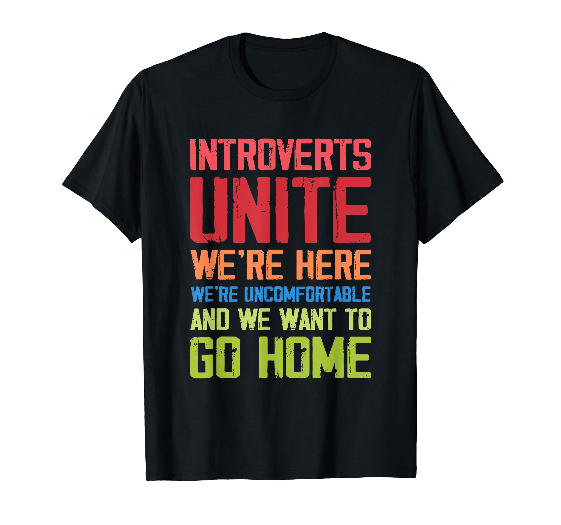 Introverts Unite We're Here Uncomfortable RetroIntroverts Unite We're Here Uncomfortable Want To Go Home T-Shirt