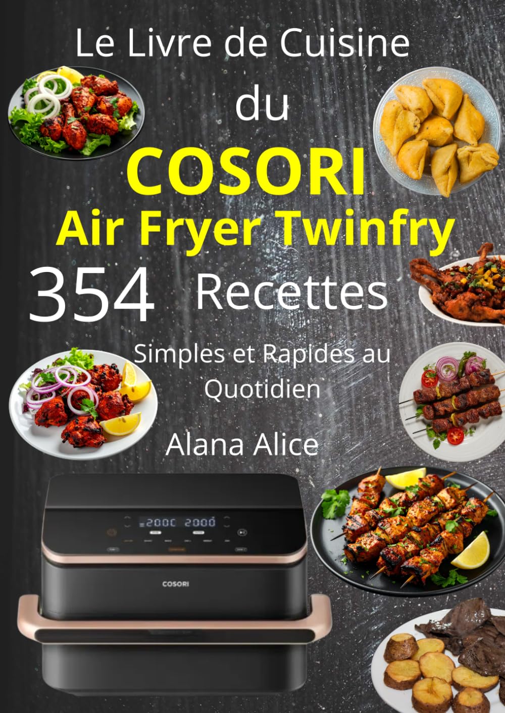 Le Livre de Cuisine du COSORI Air Fryer Twinfry 354 Recettes Simples et Rapides au Quotidien
