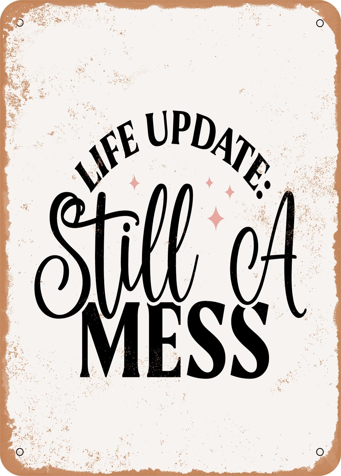 Miaomansenstore Metal Sign - Life Update Still A Mess - Vintage Rusty Look Home Decor