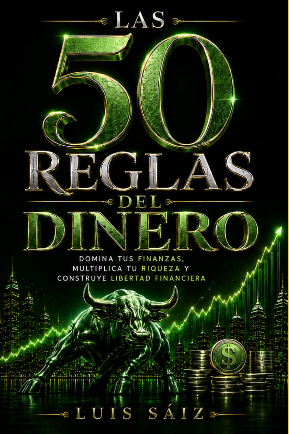 Las 50 Reglas del Dinero: Domina tus finanzas, multiplica tu riqueza y construye libertad financiera (CÓDIGOS DEL PODER)