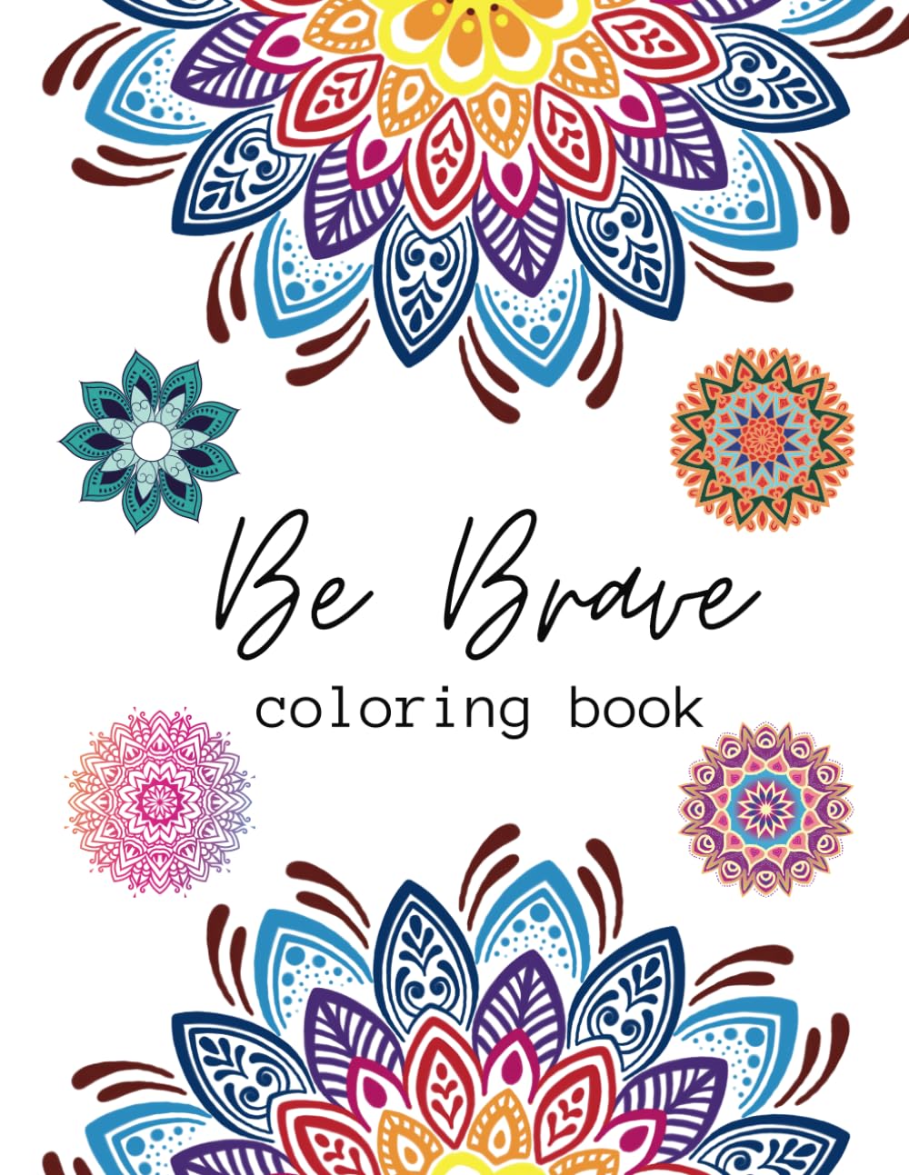 Be Brave: An adult coloring book