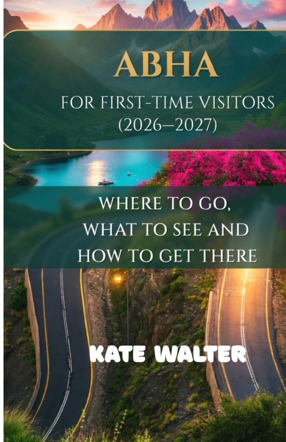 Abha for First-Time Visitors (2026–2027): Where to Go, What to See and How to Get There (Your Ultimate Travel Guides)