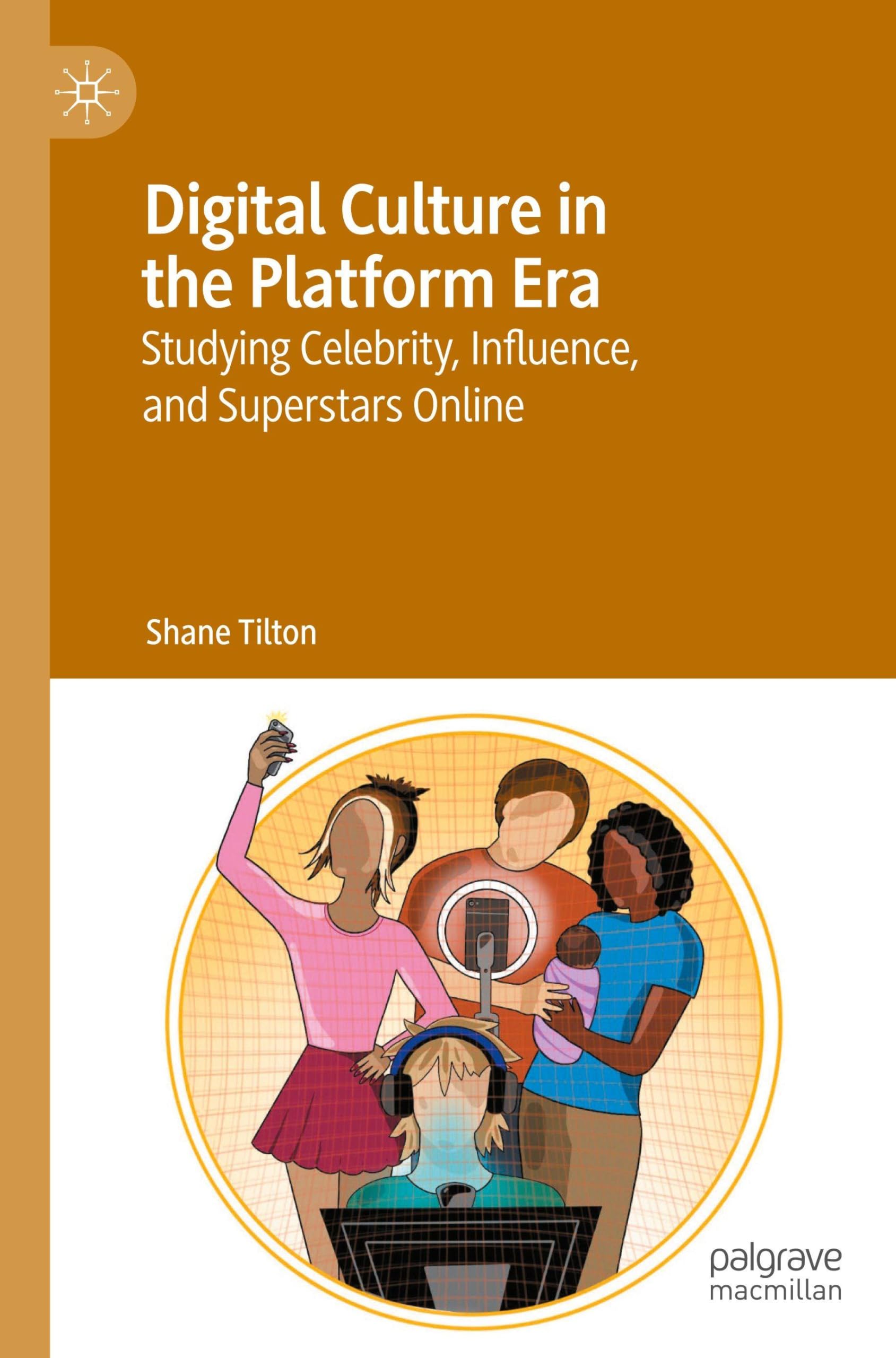 Digital Culture in the Platform Era by Shane Tilton PAPERBACK 9783031920134