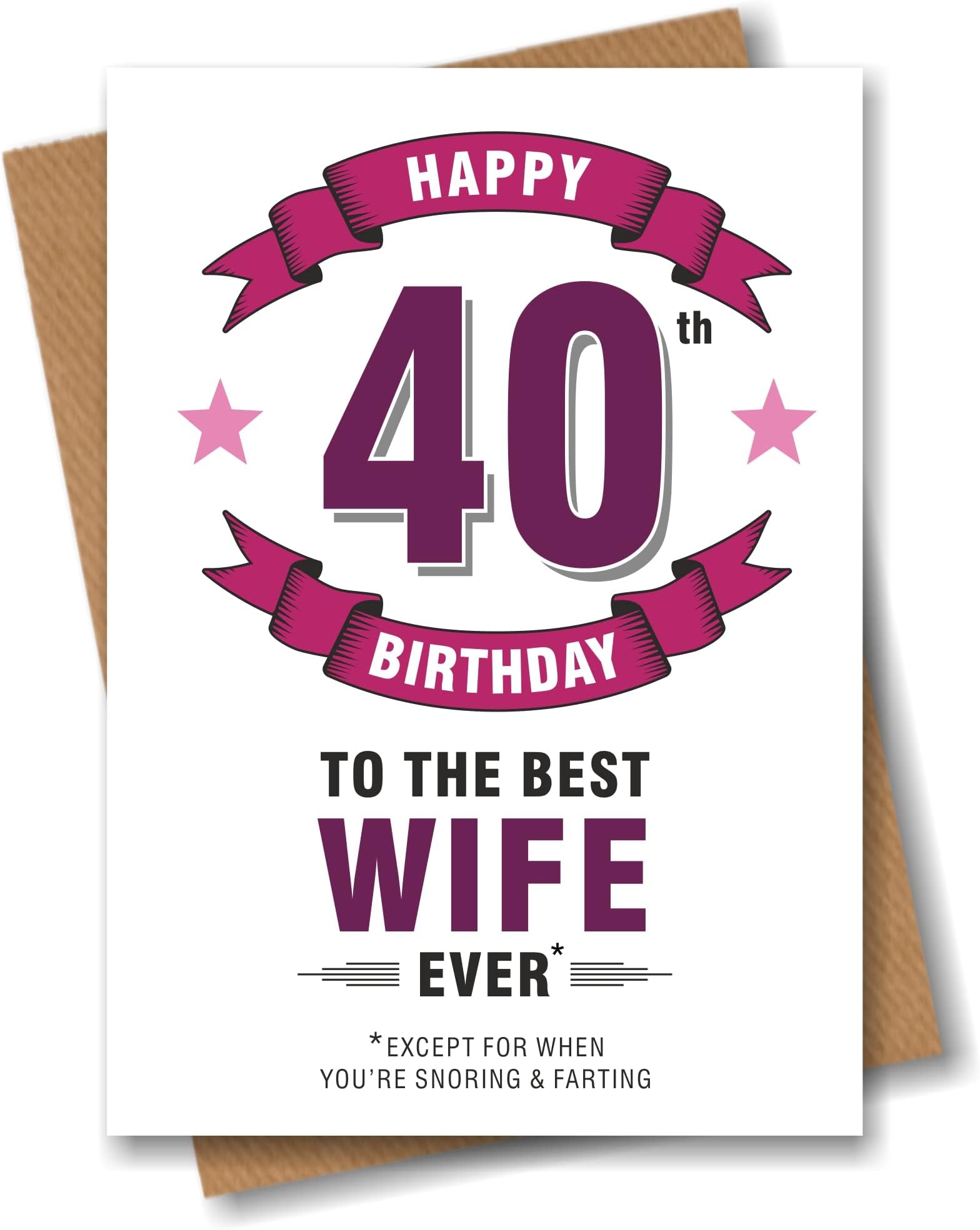 Wife 40th Birthday Card - Best Wife Ever Execept for When You're Snoring - 40