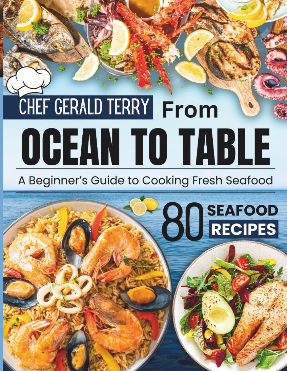 From OCEAN TO TABLE: A Beginners Guide To cooking Fresh Seafood