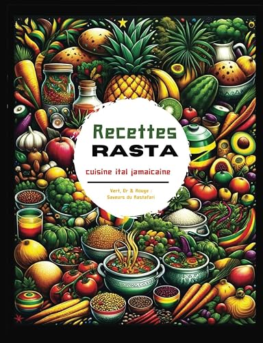 Recettes Rasta. Livre de ital.: Cuisine jamaïcaine Végétarienne.