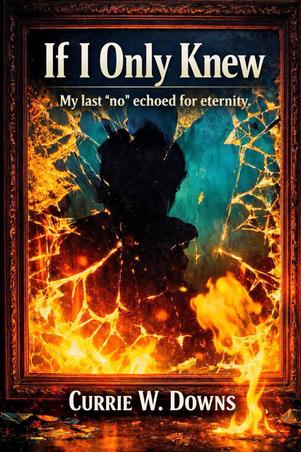 If I Only Knew!": "My last no would echo for eternity