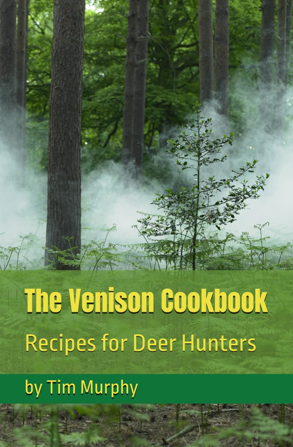 The Venison Cookbook: Recipes for Deer Hunters
