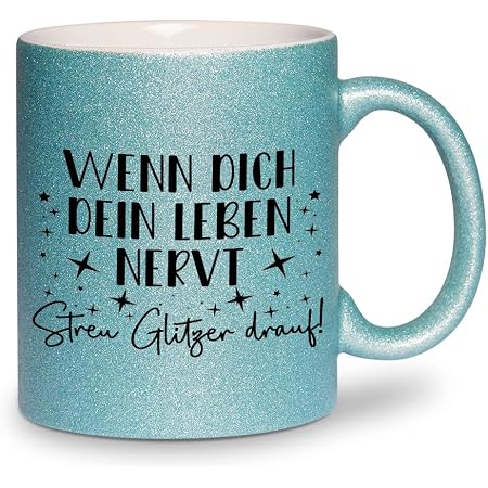 Wenn Dein Leben Dich Nervt Streu Glitzer Drauf