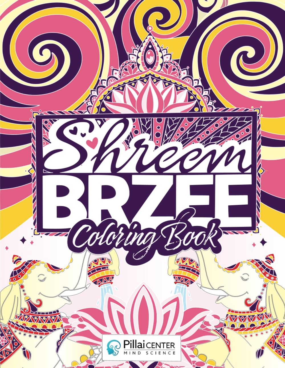 Shreem Brzee Coloring Book: Awaken Spiritual and Material Wealth through Art & Meditation