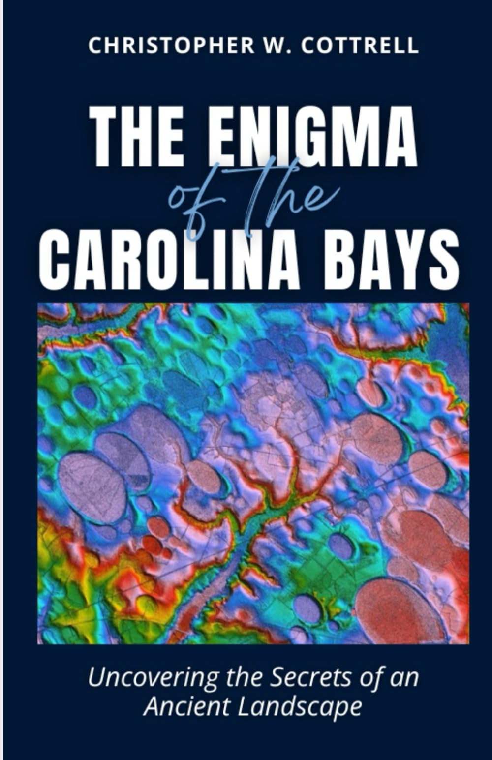 The Enigma of the Carolina Bays: Uncovering the Secrets of an Ancient Landscape