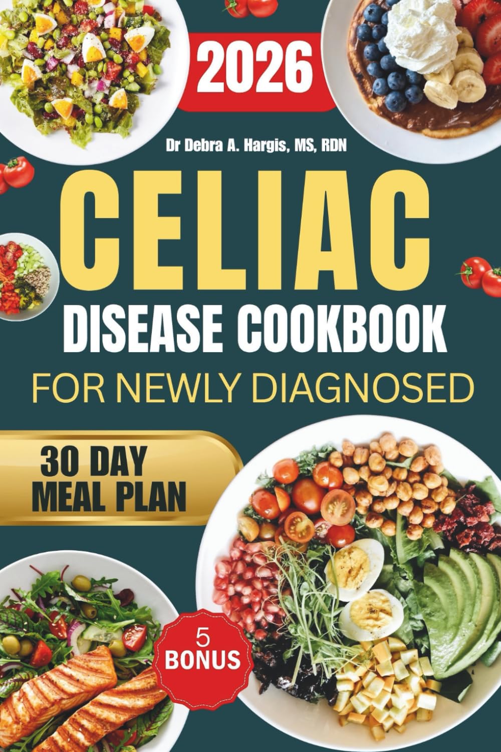 Celiac Disease Cookbook For Newly Diagnosed: The Ultimate Guide to a Gluten-Free Diet with Easy and Nutritious Recipes to Repair Your Gut Naturally