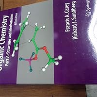 Advanced Organic Chemistry: Part A: Structure and Mechanisms