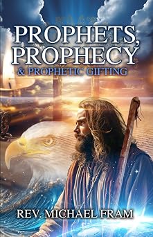 Prophets, Prophecy, Prophetic Gifting