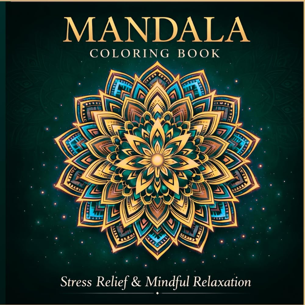 Mandala Coloring Book for Teens and Adults: 50 Intricate Mandalas for Relaxation, Stress Relief, and Mindful Creativity
