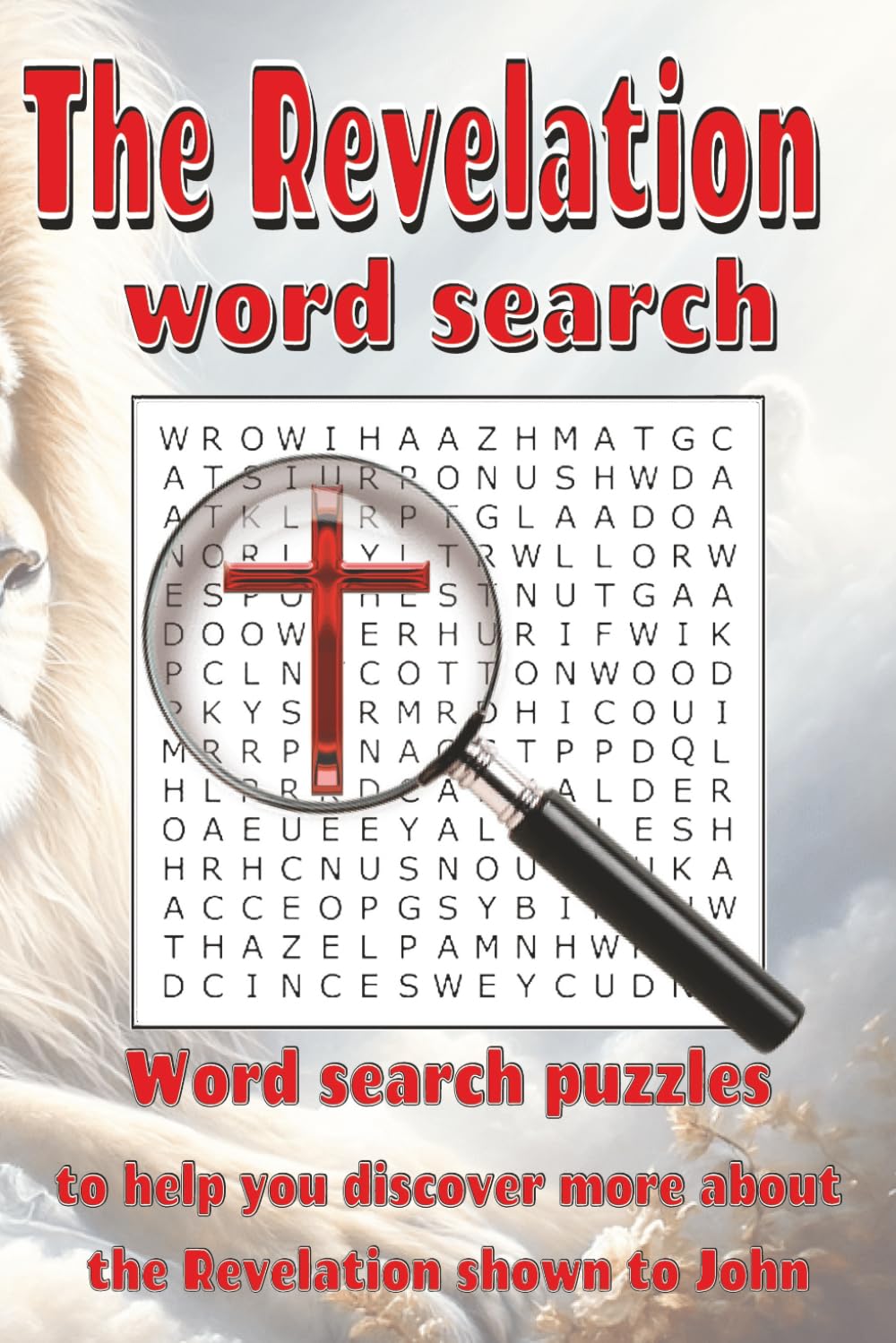 The Revelation Word Search: Word search puzzles with easy to read print about The Revelation of the end times in the New Testament | 6x9 inches, 113 ... and free time (Bible Word Search Books)