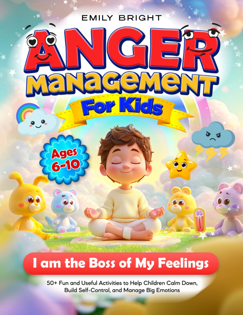I Am the Boss of My Feelings: Anger Management for Kids