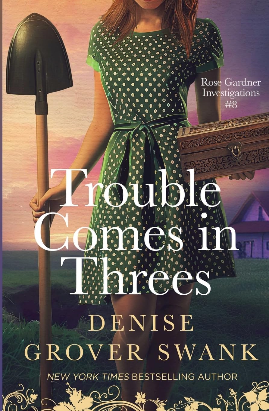 Trouble Comes in Threes (Rose Gardner Investigations)