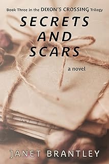 Secrets and Scars (The Dixon's Crossing Trilogy Book 3)