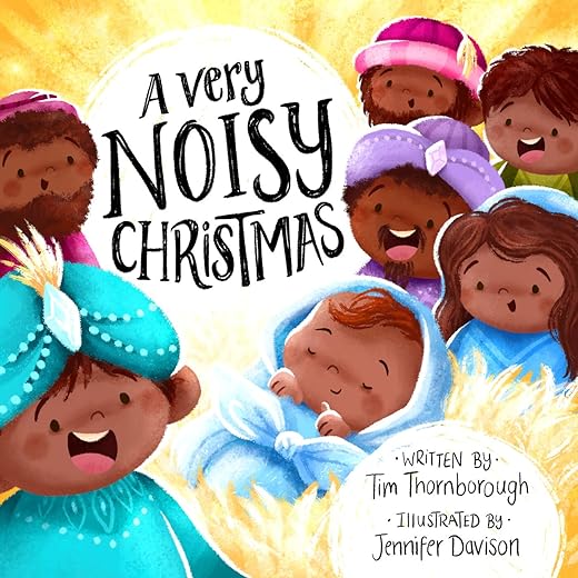 A Very Noisy Christmas: (Fun and faithful interactive retelling of the Christmas Bible story to gift kids ages 2-4) (Very Best Bible Stories)