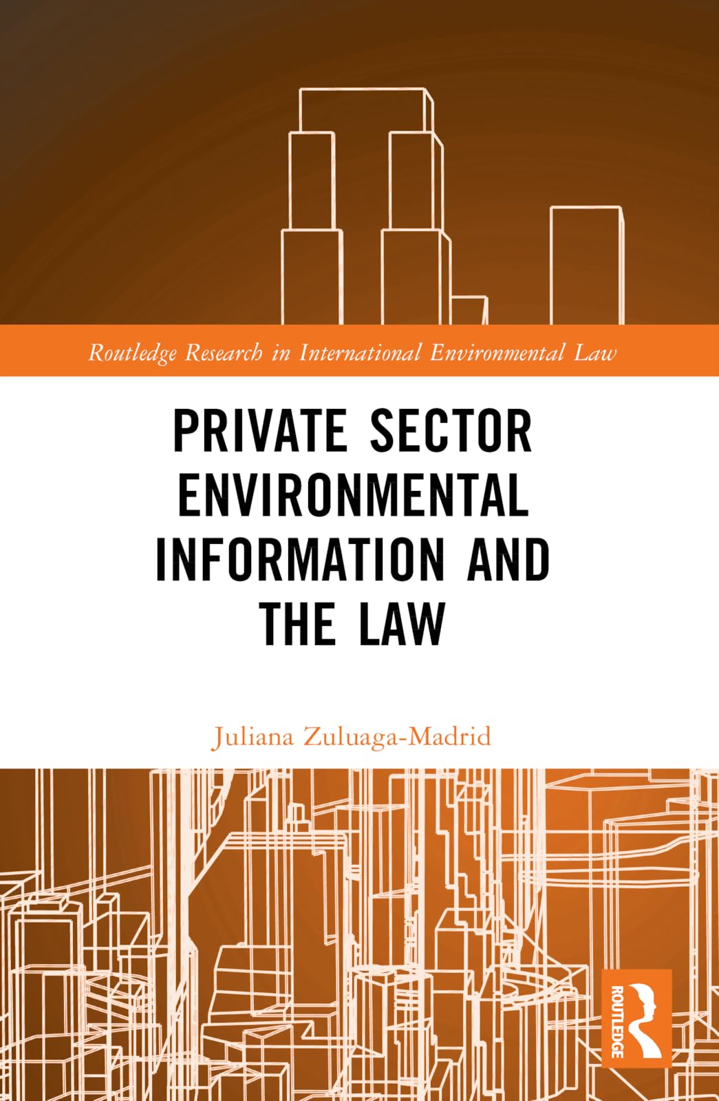 Private Sector Environmental Information and the Law (Routledge Research in International Environmental Law)