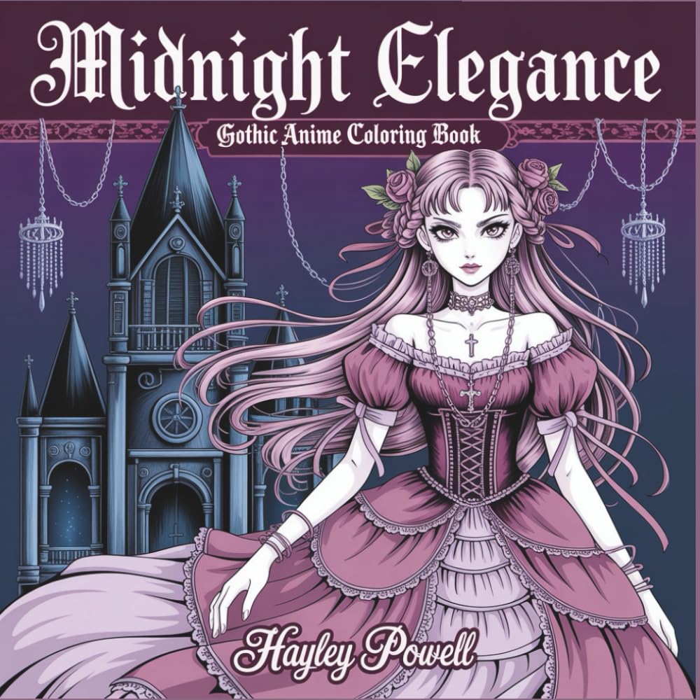 Midnight Elegance: Gothic Anime Coloring Book for Adults Featuring Victorian Gothic Girls, Dark Romantic Scenes & Intricate Line Art for Stress Relief and Mindful Relaxation