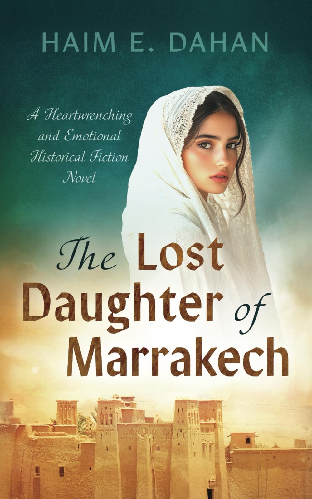 The Lost Daughter of Marrakech: A Heartwrenching and Emotional Historical Fiction Novel