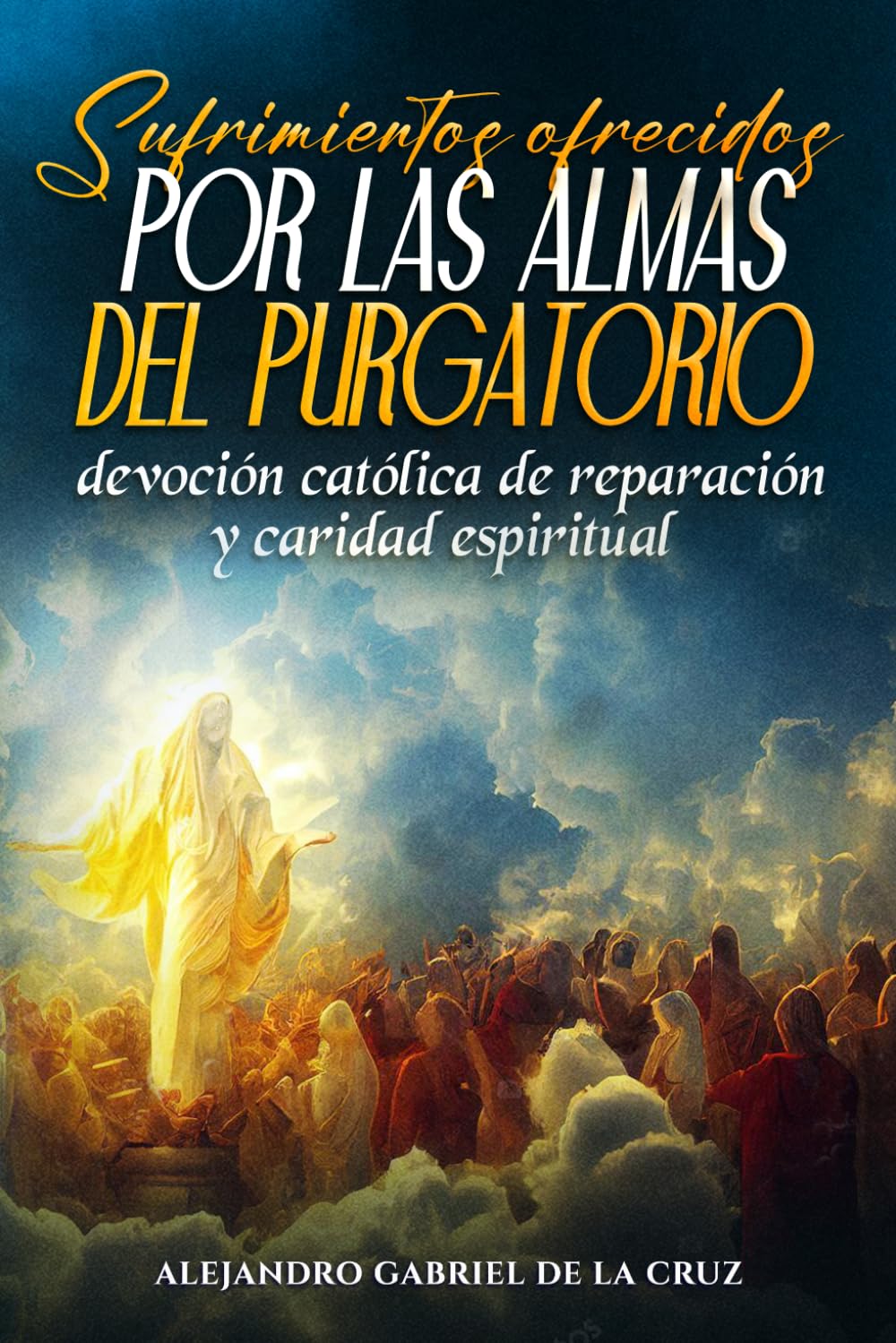 Sufrimientos ofrecidos por las almas del purgatorio: devoción católica de reparación y caridad espiritual