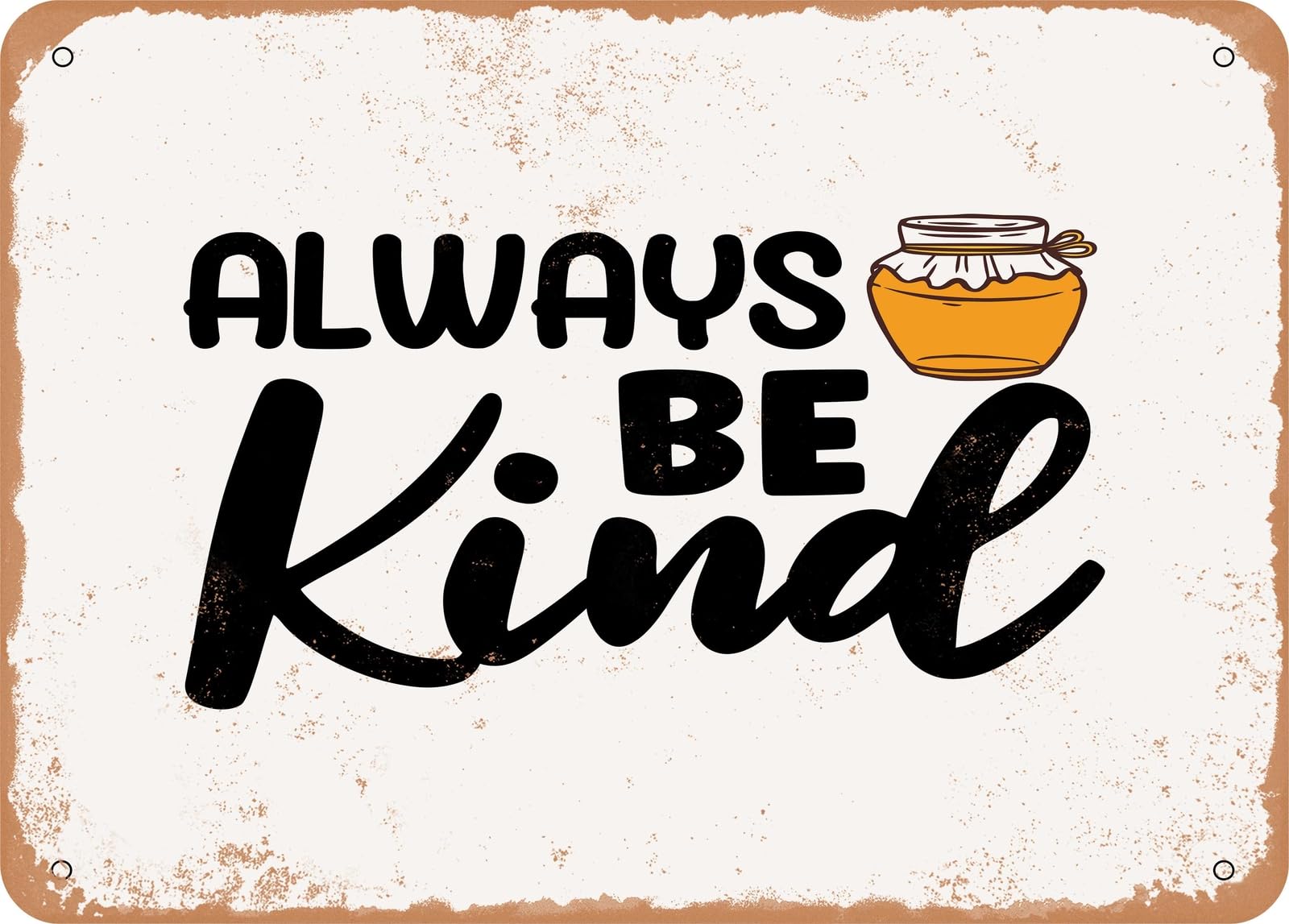 Metal Sign - Always Be Kind - 3 - Vintage Look Sign home decor