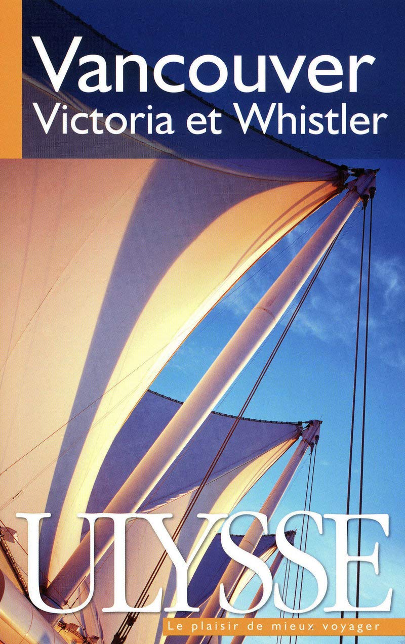VANCOUVER, VICTORIA ET WHISTLER 7E ÉD. [Paperback] Collectif
