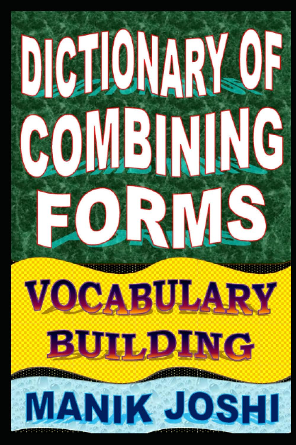 Dictionary of Combining Forms: Vocabulary Building