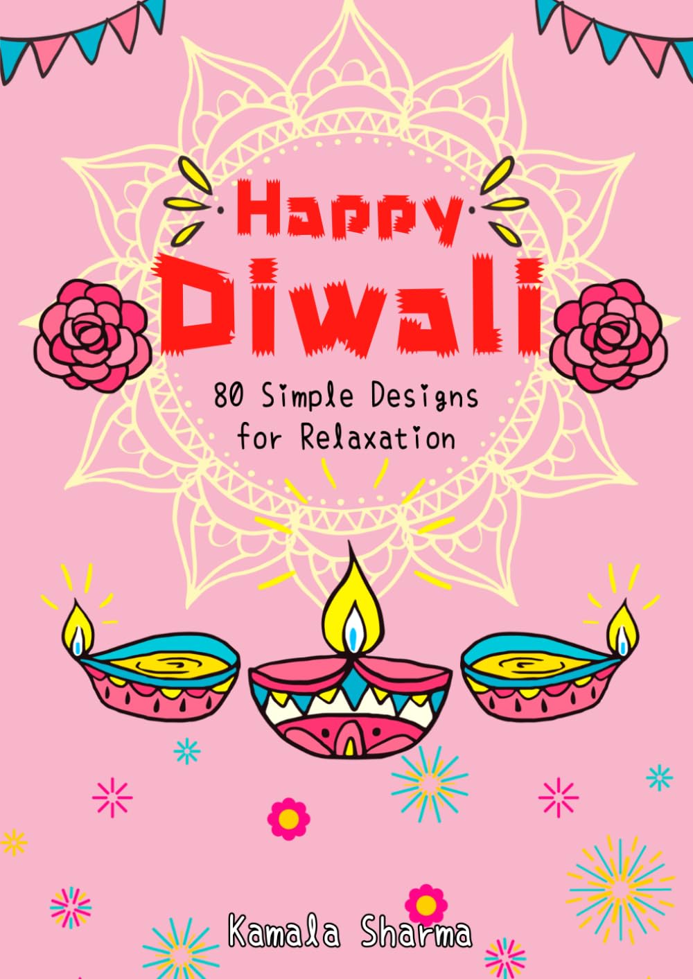 Happy Diwali Coloring Book: 80 Simple Hindu Style Designs for Relaxation and Celebration, Especially for Hinduism and Indians