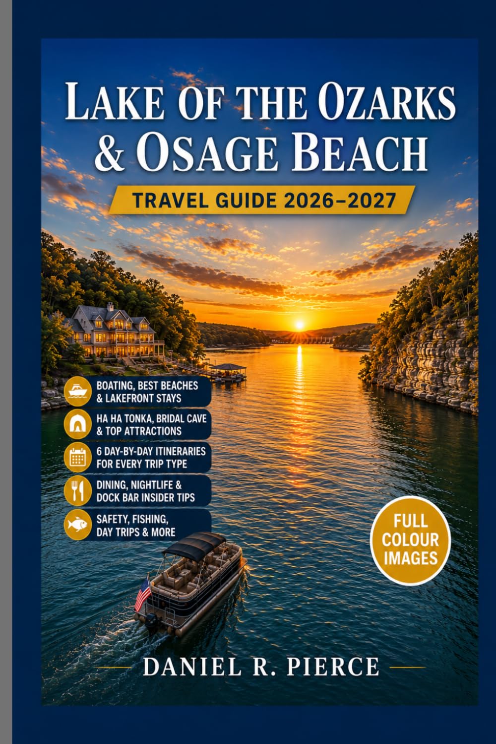 LAKE OF THE OZARKS & OSAGE BEACH TRAVEL GUIDE 2026–2027: Boating, Best Beaches, Lakefront Stays and Insider Tips for Your Missouri Lake Vacation