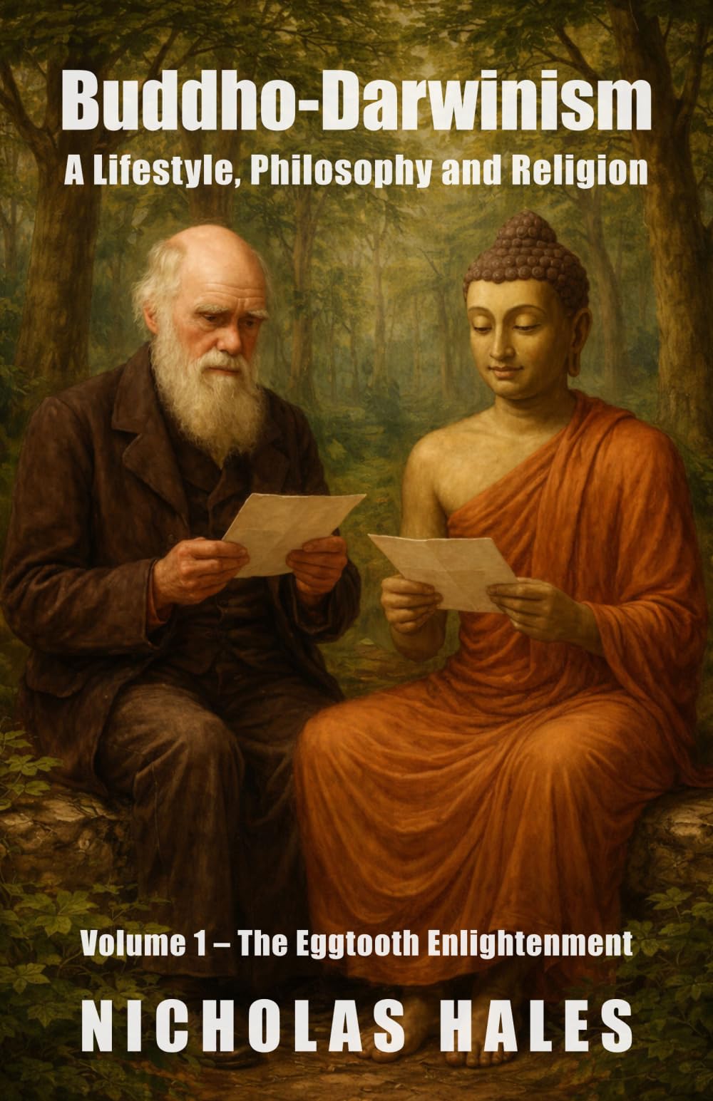 Buddho-Darwinism - A Lifestyle, Philosophy and Religion: Volume 1 – The Eggtooth Enlightenment